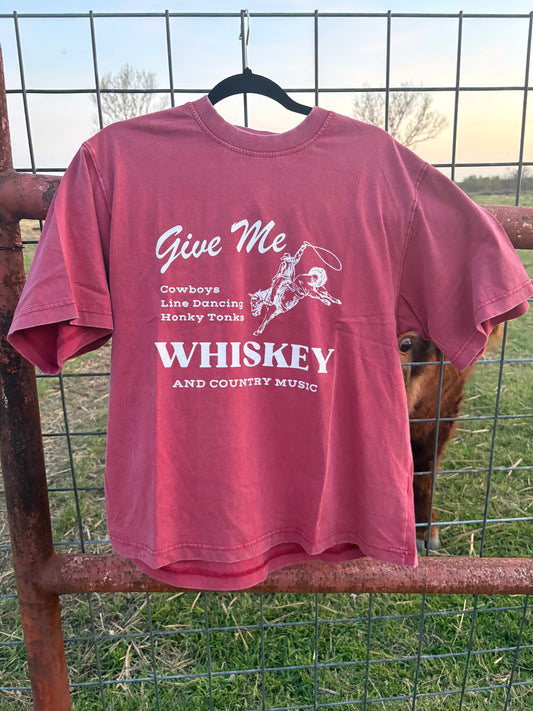Give me whiskey